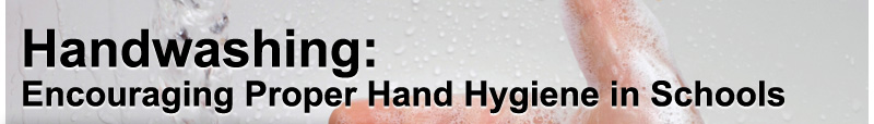 Handwashing: Encouragin Proper Hard Hygiene in Schools
