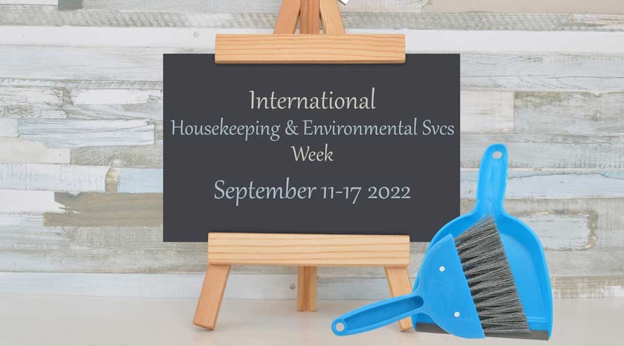 International Housekeeping and Environmental Services Week September 11 to 17